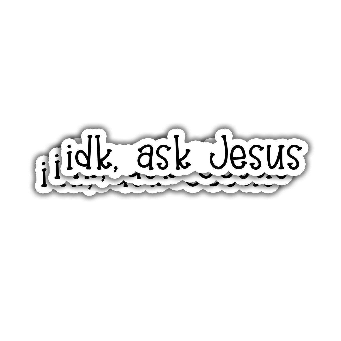 (3pcs) IDK Ask Jesus Sticker Christian Bible Verse Jesus Vinyl Decal Inspirational Quotes Stickers for Books Laptops Phonecase Water Bottles Kindles Car Hard Hat-3x0.7"
